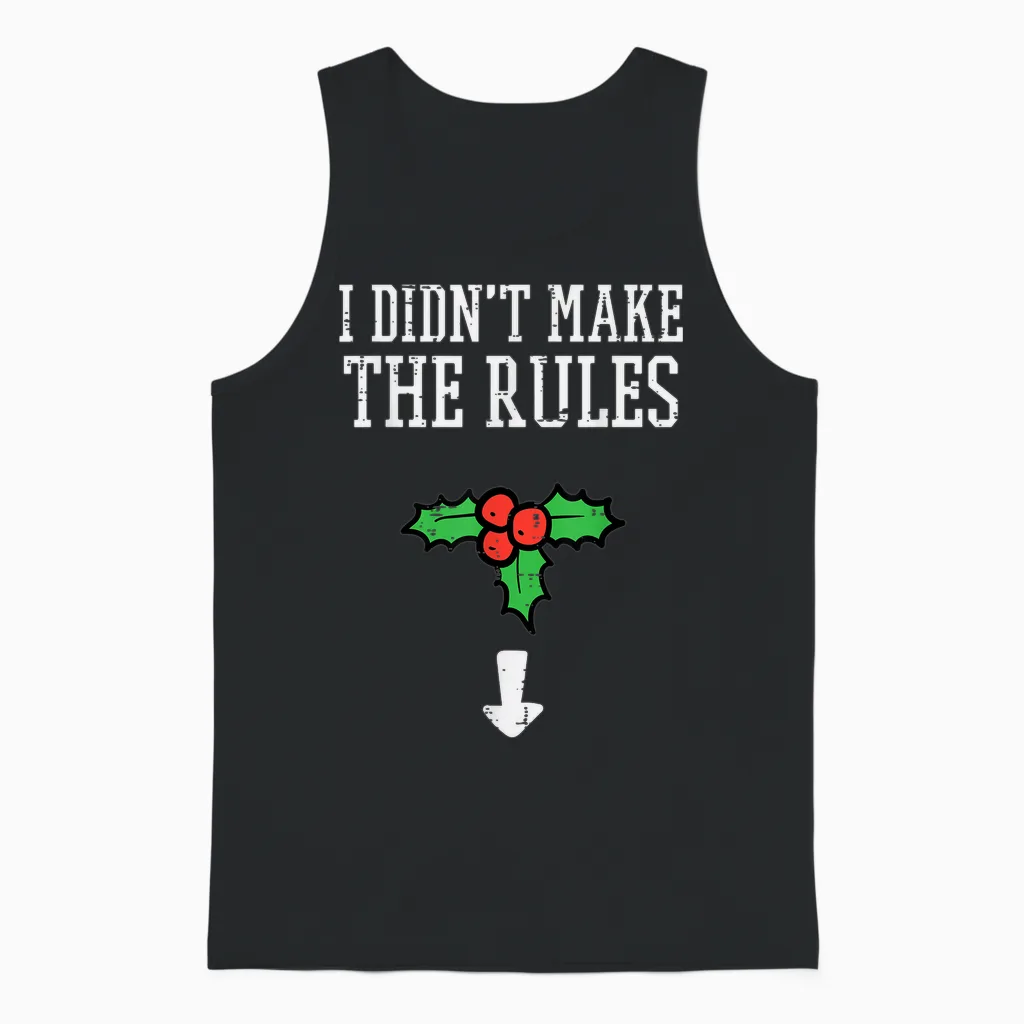 Christmas I Didnt Make Rules Mistletoe Funny Xmas Men Women Unisex Tank Top in Black