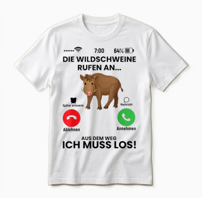 Die Wildschweine Rufen an Spruch Geschenk Für Jäger Lustiger Unisex T-Shirt in White