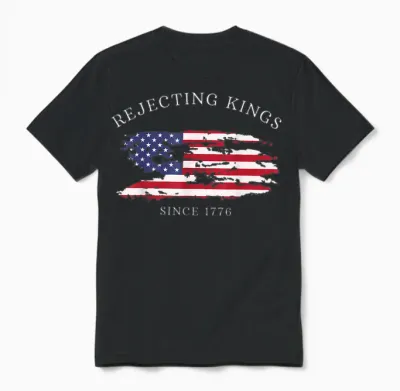 Funny Rejecting Kings Since 1776 Democracy America Us Unisex T-Shirt - Black