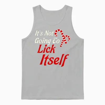 It's Not Going to Lick Itself Adult Short Sleeve Funny Christmas Unisex Tank Top - Ash