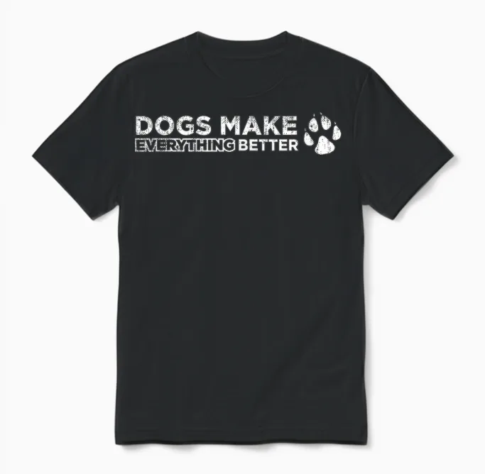 Dogs Make Everything Better Dog Lovers Unisex T-Shirt in Black