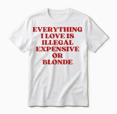 Expensive or Blonde (on Back) Unisex T-Shirt - White