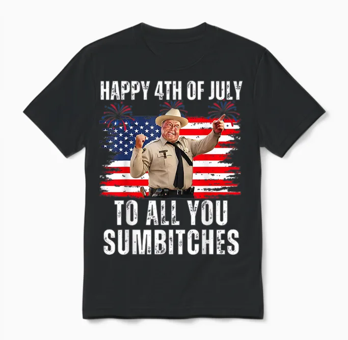 Happy 4th of July to All You Sumbitches Unisex T-Shirt in Black