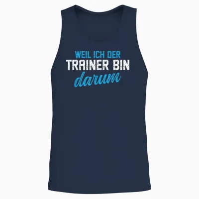 Lustiges Coach Ich Der Trainer Bin Darum Unisex Tank Top - Navy
