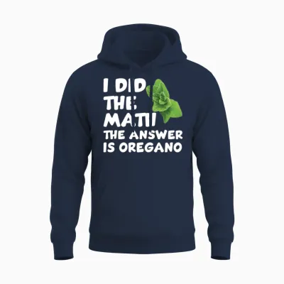 Funny Oregano Saying Unisex Hoodie - Navy