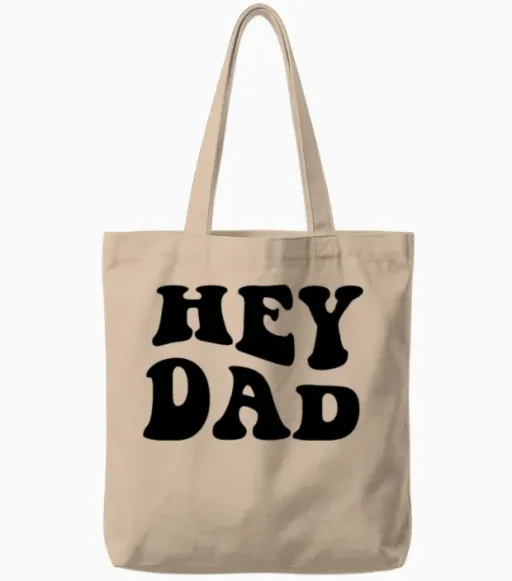 Hey Dad Tote Bags in Natural