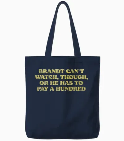 Brandt Can T Watch or He Has to Pay a Hundred Tote Bags - Navy