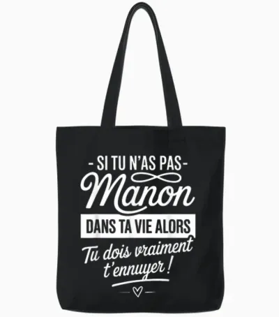 Si Tu N'a Pas Manon Dans Ta Vie Gift Funny Humor Tote Bags - Black