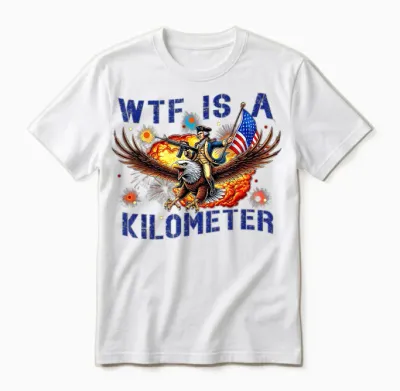 Wtf Is a Kilometer Funny July 4th Washington Unisex T-Shirt - White