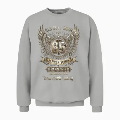 Als Gott Mich Vor 65 Jahren Schuf Grinste Er Das Wird Lustig Unisex Sweatshirt - Ash