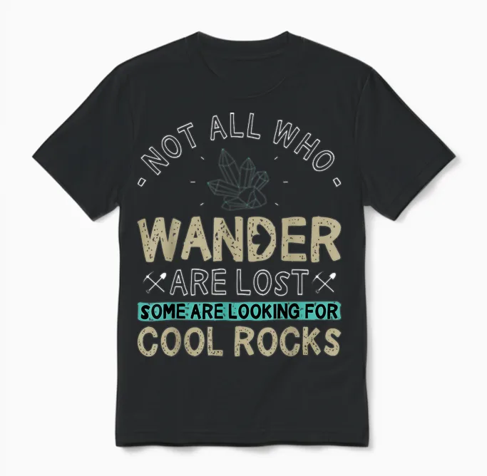 Some Are Looking for Cool Rocks - Geologist Geode Hunter Unisex T-Shirt in Black