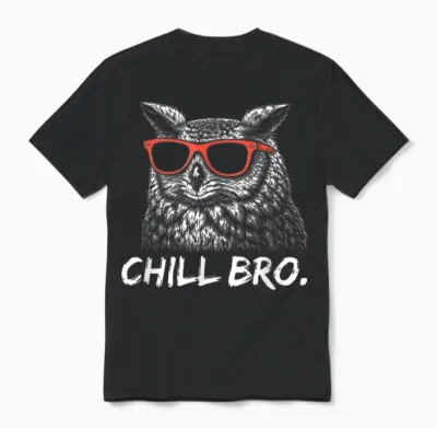 Chill Bruh – Lustiger Eule Mit Sonnenbrille Unisex T-Shirt - Black