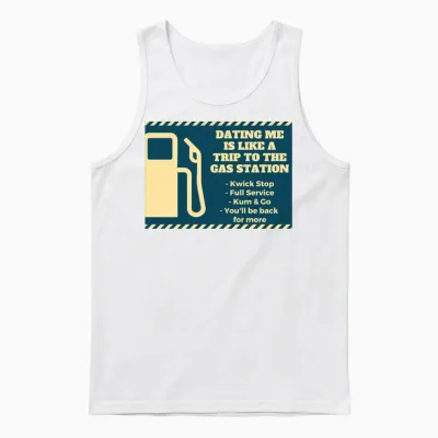 Dating Me Like a Gas Station... Unisex Tank Top - White