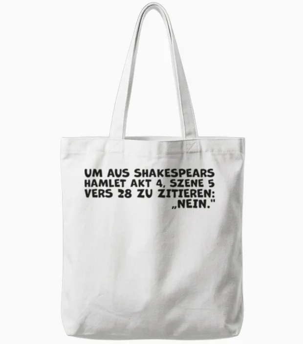Shakespeares 'nein'-Zitat β Lustiges Hamlet Quote Tote Bags in White