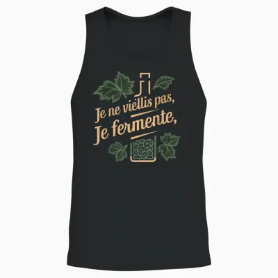 Je Ne Vieillis Pas Je Fermente Cadeau Vigneron Humour Vin Unisex Tank Top - Black