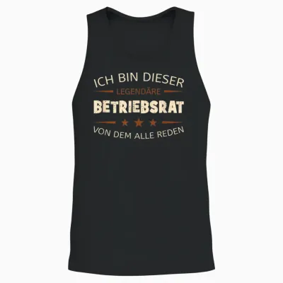 T-Shirt with German Text "ich Bin Dieser Legendäre Betriebsrat" [german, Black Unisex Tank Top - Black