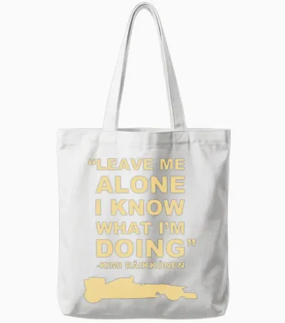 Kimi Raikkonen Leave Me Alone I Know What Im Doing Tote Bags - White