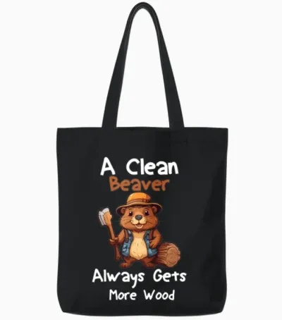 A Clean Beaver Always Gets More Wood Tote Bags - Black