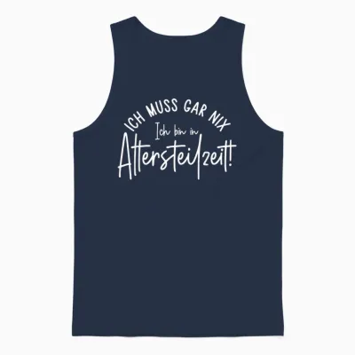 Ich Muss Gar Nix Ich Bin in Altersteilzeit 2026 Unisex Tank Top - Navy