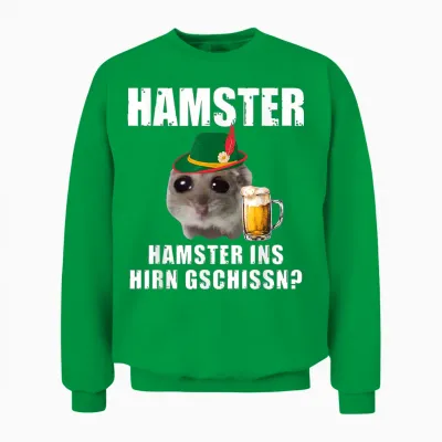 Hamster Ins Hirn Gschissn Unisex Sweatshirt - Irish Green