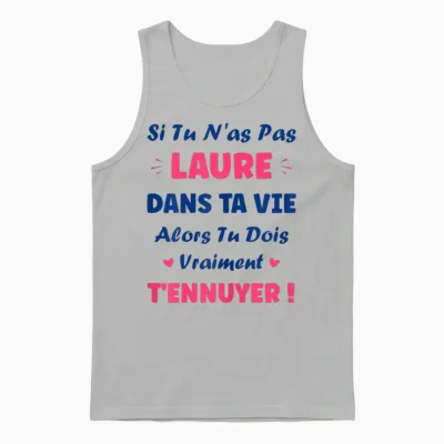 Si Tu N'as Pas Laure Fille Drole Prénom Humour Laure Unisex Tank Top - Ash