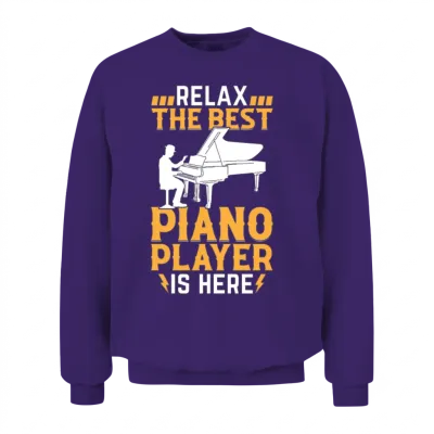 Relax the Best Piano Player Is Here - Pianist Keyb Unisex Sweatshirt - Purple