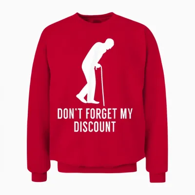 Funny Elderly Gag Gift Senior Citizen Gag - Don't Forget My Discount - Unisex Adult Classic Fit Black T-Shirt, Small Unisex Sweatshirt - Red