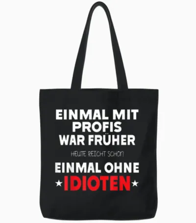 Einmal Mit Profis War Früher - Lustiger Spruch Herren Fun Tote Bags - Black