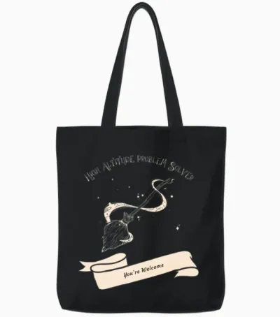 High Altitude Problem Solver You're Welcome Tote Bags - Black