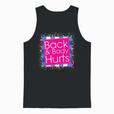Funny Back Body Hurts Tee Quote Exercise Workout Gym Top Unisex Tank Top - Black