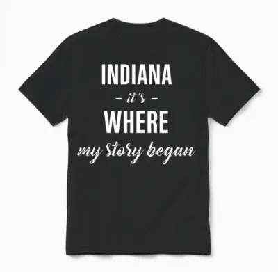 Indiana It S Where My Story Began Cool Gift Unisex T-Shirt - Black