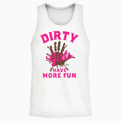 Mud Run Shirts Dirty Girls Haben Mehr Spaß Beim Muddy Race Running Unisex Tank Top - White
