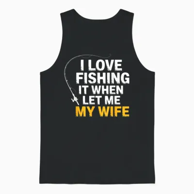 Funny Fishing – I Love Fishing When My Wife Lets Me Husband Unisex Tank Top - Black