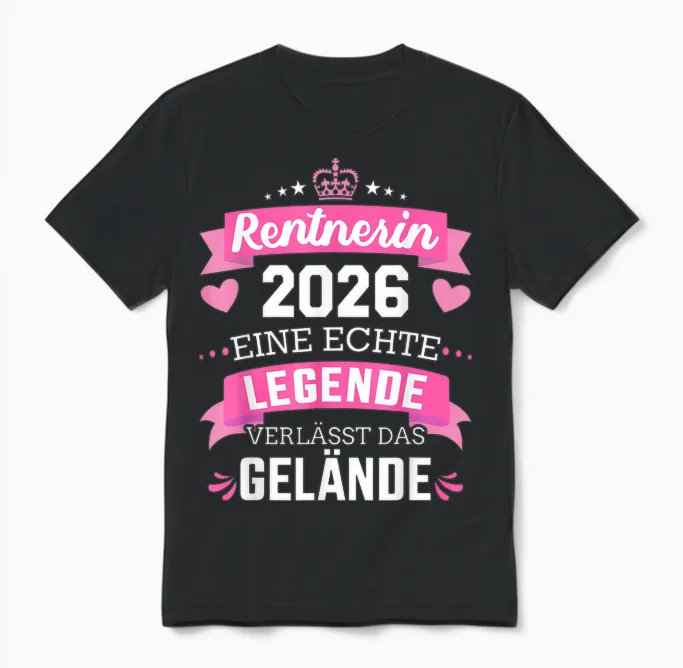 T-Shirt with German Text "rentnerin 2026 Eine Echte Legende Verlässt Das Gelände" [german Unisex T-Shirt in Black
