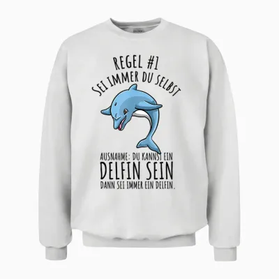 Sei Immer Du Selbst Lustiges Delfin Unisex Sweatshirt - White