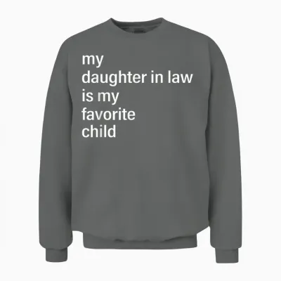 My Daughter in Law Is My Favorite Child Father's Day in Law Unisex Sweatshirt - Graphite Heather
