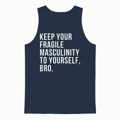 Sassy Fragile Masculinity Feminist Feminism T-Shirt, Black Unisex Tank Top - Navy
