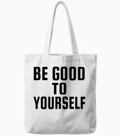 Be Good to Yourself Tote Bags - White
