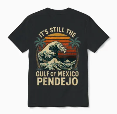 It's Still the Gulf of Mexico Pendejo Unisex T-Shirt - Black