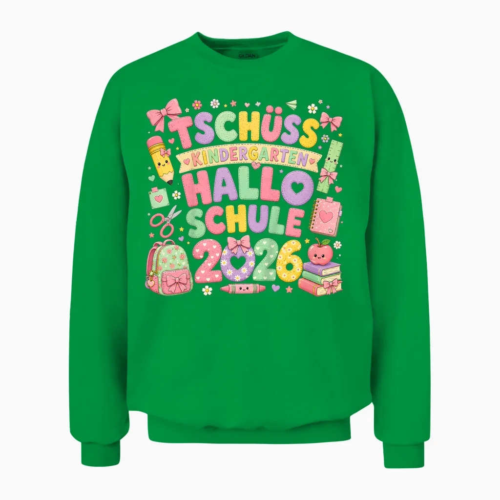 Tschüss Kindergarten Hallo Schule 2026 Kinder Tschüß Unisex Sweatshirt in Irish Green