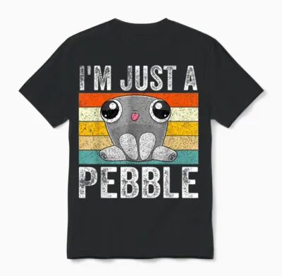 I'm Just a Pebble Unisex T-Shirt - Black