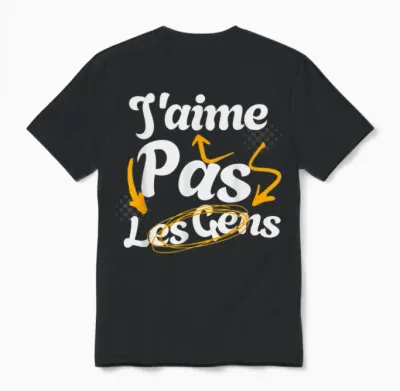 J'aime Pas Les Gens Humour Pour Râleur Grincheux T-Shirt, Black, S Unisex T-Shirt - Black