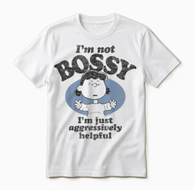 Peanuts - Lucy I'm Not Bossy I'm Just Aggressively Helpful Unisex T-Shirt - White