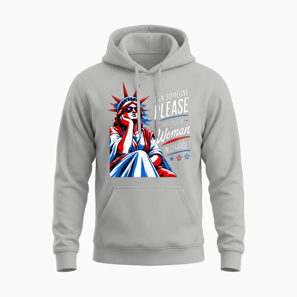 Can Someone Please Put a Woman in Charge 4th July Feminist Unisex Hoodie in Ash