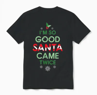 Womens Santa Came Twice Christmas Funny Sexy Naughty Claus Unisex T-Shirt - Black