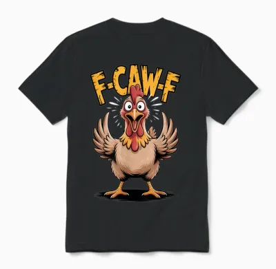 F-Caw-F Huhn Hahn Meme Lustiger Huhn-Humor Unisex T-Shirt - Black