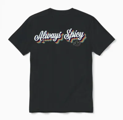 Always Spicy Funny Unisex T-Shirt - Black