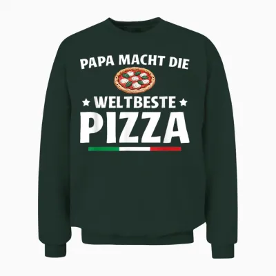 Herren Pizzabäcker Papa Macht Die Weltbeste Pizza Unisex Sweatshirt - Forest