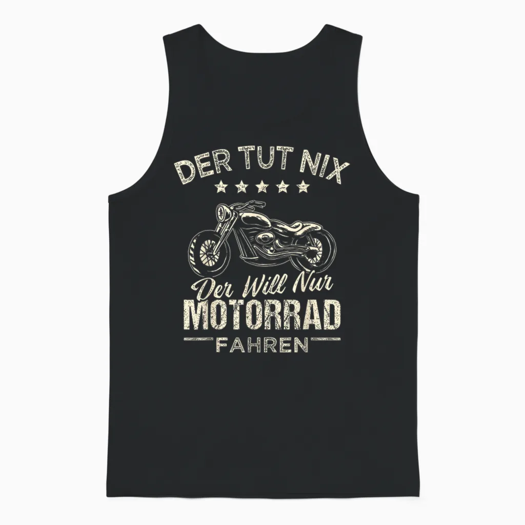 Men's T-Shirt "der Tut Nix Der Will Nur Motorcycle Fahren" ("der Tut Nix Der Will Unisex Tank Top in Black