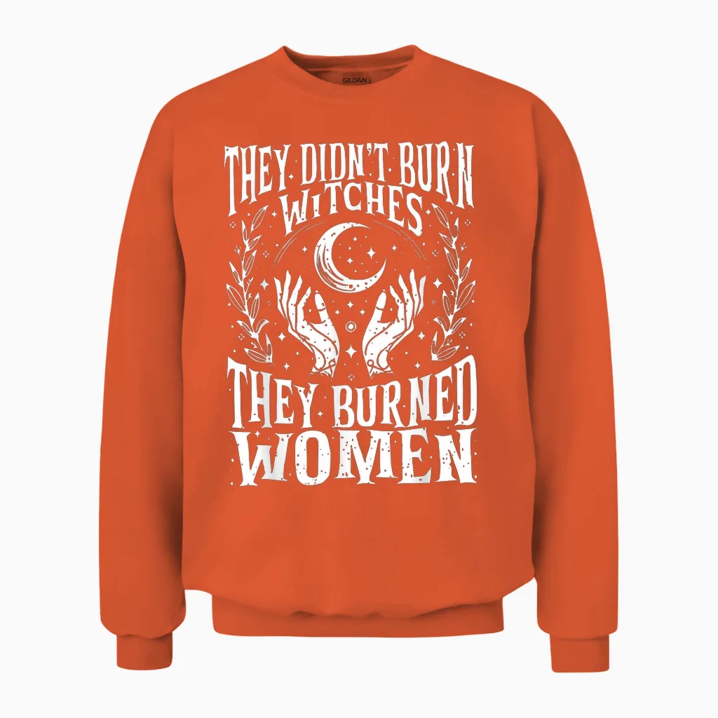 They Didn't Burn Witches Women Feminism Feminist Witch 2side Unisex Sweatshirt in Orange